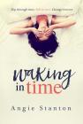Waking in Time By Angie Stanton Cover Image