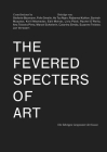 The Fevered Specters of Art: Die fiebrigen Gespenster der Kunst Cover Image