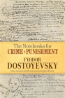The Notebooks for Crime and Punishment By Fyodor Dostoyevsky, Edward Wasiolek (Translator) Cover Image