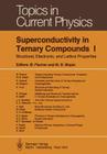 Superconductivity in Ternary Compounds I: Structural, Electronic, and Lattice Properties (Topics in Current Physics #32) Cover Image