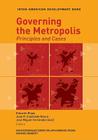 Governing the Metropolis: Principles and Cases By Eduardo Rojas (Editor), Juan R. Cuadrado-Roura (Editor), José Miguel Fernandez Güell (Editor) Cover Image