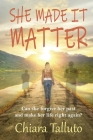 She Made It Matter By Chiara Talluto, Dennis De Rose (Editor) Cover Image