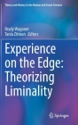 Experience on the Edge: Theorizing Liminality (Theory and History in the Human and Social Sciences) Cover Image