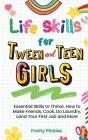 Life Skills for Tween and Teen Girls By Pretty Pickles Cover Image