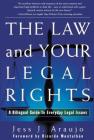 The Law and Your Legal Rights/A Ley y Sus Derechos Legales: A Bilingual Guide to Everyday Legal Issues/Un Manual Bilingue Para Asuntos Legales Cotidianos By Jess J. Araujo, Ricardo Montalban (Introduction by) Cover Image