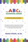 The Abc's of Learning Issues: A Practical Guide for Parents By M. Ed Stahl, Dana Cover Image