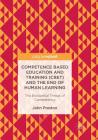 Competence Based Education and Training (Cbet) and the End of Human Learning: The Existential Threat of Competency By John Preston Cover Image