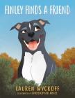 Finley Finds a Friend By Lauren Wyckoff, Christopher Ables (Illustrator) Cover Image