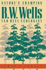 Nature's Champion: B. W. Wells, Tar Heel Ecologist Cover Image