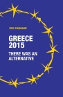 Greece 2015: There was an alternative By Éric Toussaint, Michael Roberts (Preface by) Cover Image