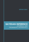 Bayesian Inference: Statistical and Probabilistic Mathematics Cover Image