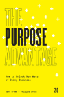 The Purpose Advantage 2.0: How to Unlock New Ways of Doing Business By Jeff Fromm, Phillipa Cross Cover Image