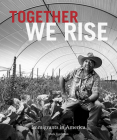 Together We Rise, Immigrants in America By Mark Tuschman Cover Image