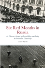 Six Red Months in Russia By Louise Bryant Cover Image