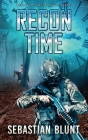 Recon Time: Book One of The Lost Council Trilogy By Sebastian Blunt Cover Image