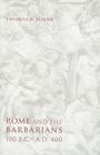 Rome and the Barbarians, 100 B.C.-A.D. 400 (Ancient Society and History) By Thomas S. Burns Cover Image