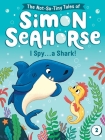 I Spy . . . a Shark! (The Not-So-Tiny Tales of Simon Seahorse #2) Cover Image