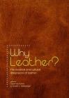 Why Leather?: The Material and Cultural Dimensions of Leather By Susanna Harris (Editor), Andre J. Veldmeijer (Editor) Cover Image