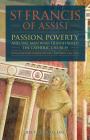 St. Francis of Assisi: Passion, Poverty, and the Man Who Transformed the Catholic Church. By Bret Thoman Ofs Cover Image