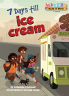 7 Days till Ice Cream: A Makers Story about Coding (Makers Make It Work) By Bernardo Feliciano, Rayanne Vieira (Illustrator) Cover Image