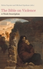 The Bible on Violence: A Thick Description. (BMW #73) By Helen Paynter (Editor), Michael Spalione (Editor) Cover Image