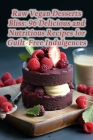 Raw Vegan Desserts Bliss: 96 Delicious and Nutritious Recipes for Guilt-Free Indulgences By de Sizzlin' Strokes Cover Image
