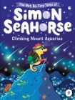 Climbing Mount Aquarius (The Not-So-Tiny Tales of Simon Seahorse #9) By Cora Reef, Jake McDonald (Illustrator) Cover Image