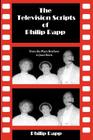 The Television Scripts of Philip Rapp: From the Marx Brothers to Joan Davis By Philip Rapp, Ben Ohmart (Editor) Cover Image