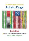 Ali Baba's Book Series On: Artistic Flags - Book One: Africa *North America * South America By Ali Ali Baba Langroodi, Ali Ali Baba Langroodi (Illustrator) Cover Image