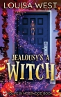 Jealousy's A Witch: A Paranormal Women's Fiction Romance Novel (Mosswood #2) By Louisa West Cover Image