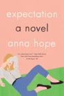 Expectation: A Novel By Anna Hope Cover Image