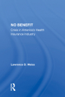 No Benefit: Crisis in America's Health Insurance Industry Cover Image