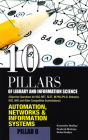 10 Pillars of Library and Information Science: Pillar 9: Automation, Networks & Information Systems (Objective Questions for UGC-NET, SLET, M.Phil./Ph.D. Entrance, KVS, NVS and Other Competitive Examinations) Cover Image