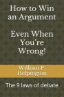 How to Win an Argument (Even When You're Wrong): The 9 Laws of Debate Cover Image