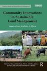 Community Innovations in Sustainable Land Management: Lessons from the Field in Africa (Earthscan Studies in Natural Resource Management) By Maxwell Mudhara (Editor), Saa Dittoh (Editor), Mohamed Sessay (Editor) Cover Image