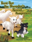 Sami Sue the Sheepdog's Special Assignment By Michelle Twichell Cover Image