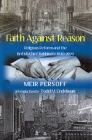 Faith Against Reason: Religious Reform and the British Chief Rabbinate, 1840-1990 By Meir Persoff Cover Image