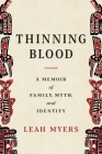 Thinning Blood: A Memoir of Family, Myth, and Identity Cover Image