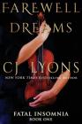 Farewell To Dreams: a Novel of Fatal Insomnia (Fatal Insomnia Medical Thrillers #1) By Cj Lyons Cover Image