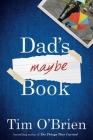 Dad's Maybe Book By Tim O'Brien Cover Image