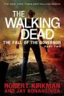 The Walking Dead: The Fall of the Governor: Part Two (The Walking Dead Series #4) By Robert Kirkman, Jay Bonansinga Cover Image