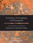 Symbolism of Petroglyphs and Pictographs Near Mountainair, New Mexico, the Gateway to Ancient Cities By Susan a. Holland, Mike Rooney (Photographer) Cover Image