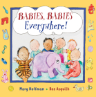 Babies, Babies Everywhere! By Ros Asquith (Illustrator), Mary Hoffman Cover Image