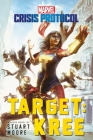 Target: Kree: A Marvel: Crisis Protocol Novel By Stuart Moore Cover Image