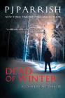 Dead Of Winter: A Louis Kincaid Thriller By Pj Parrish Cover Image