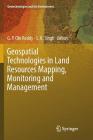 Geospatial Technologies in Land Resources Mapping, Monitoring and Management (Geotechnologies and the Environment #21) By G. P. Obi Reddy (Editor), S. K. Singh (Editor) Cover Image
