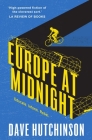 Europe at Midnight  (The Fractured Europe Sequence  #2) By Dave Hutchinson Cover Image