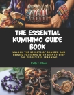The Essential KUMIHIMO Guide Book: Unlock the Secrets of Braided and Beaded Patterns with Step by Step for Effortless Learning Cover Image