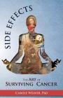 Side Effects: The Art of Surviving Cancer By Carole Weaver Cover Image