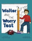 Walter and the Worry Test Cover Image